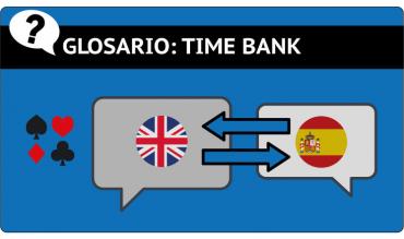 Time Bank o Banco de Tiempo en Poker